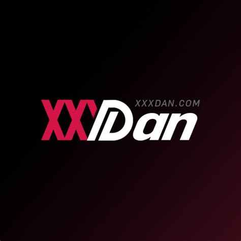 xxx dan|️ XXXDan — Free XXX Videos.